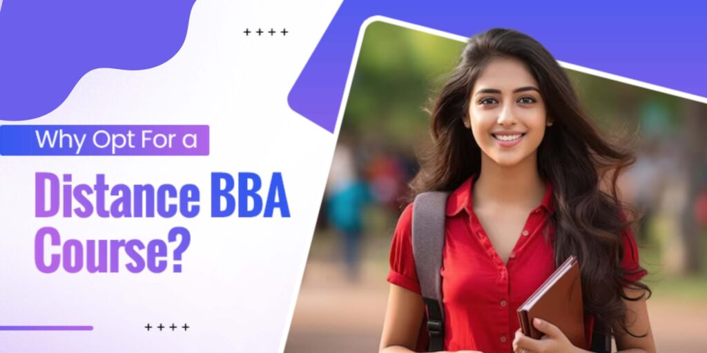 Why Opt For a Distance BBA Course?